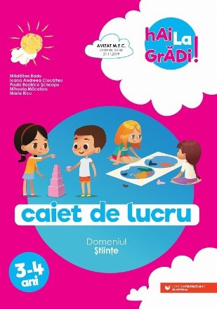 Hai la grădi! Științe. Caiet de lucru. 3-4 ani