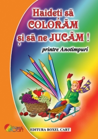 Haideti sa coloram si sa ne jucam! - printre anotimpuri