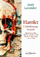 Hamlet caleidoscop teatral Shakespeare reconfigurat