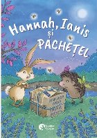 Hannah, Ianis şi Pacheţel