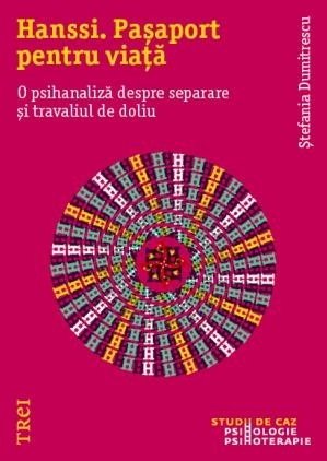 Hanssi. Pașaport pentru viață. O psihanaliză despre separare și travaliul de doliu