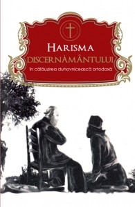 Harisma discernamantului in calauzirea duhovniceasca ortodoxa