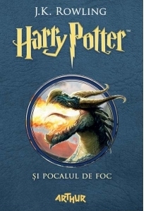 Harry Potter si Pocalul de Foc (volumul 4 din seria Harry Potter)