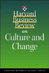 Harvard Business Review Culture and Change