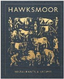 Hawksmoor: Restaurants & Recipes