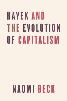 Hayek and the Evolution of Capitalism