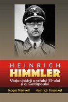 Heinrich Himmler Viata sinistra sefului