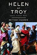 HELEN OF TROY: GODDESS, PRINCESS, WHORE