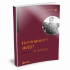 Hemingway’s Hero Novels