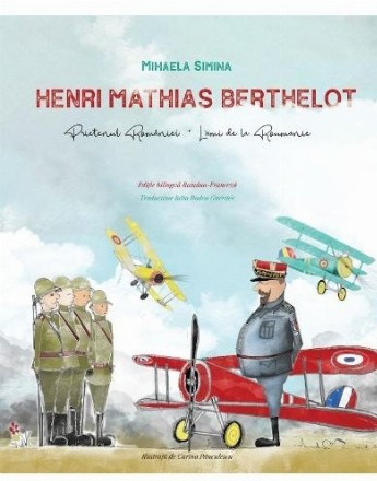 Henri Mathias Berthelot, prietenul Romaniei