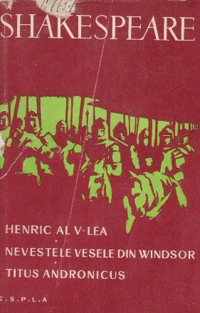 Henrik al V-lea. Nevestele vesele din Windsor. Titus Andronicus