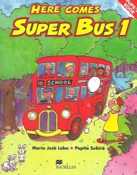 Here Comes Super Bus (Level 1 - Pupil s Book)