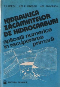 Hidraulica zacamintelor de hidrocarburi - Aplicatii numerice in recuperarea primara