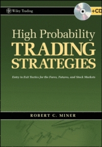 High Probability Trading Strategies: Entry to Exit Tactics for the Forex, Futures, and Stock Markets (Wiley Trading) (Hardcover)