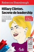 Hillary Clinton. Secrete de leadership (Colectia Capital)