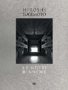 Hiroshi Sugimoto: Le Notti Bianche