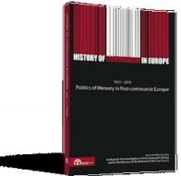 History of Communism in Europe, Vol. I – 2010. Politics of Memory in Post-communist Europe