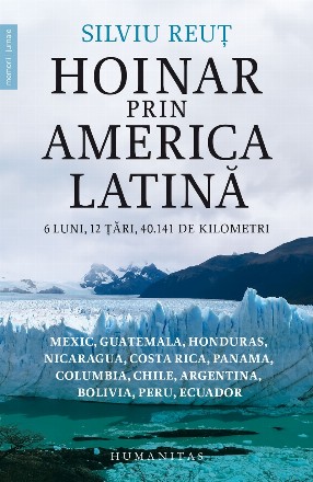 Hoinar prin America Latină : 6 luni, 12 ţări, 40.141 de kilometri