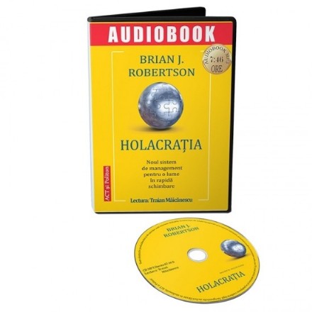 Holacratia. Noul sistem de management pentru o lume in rapida schimbare (audiobook)