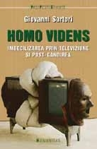 Homo videns. Imbecilizarea prin televiziune si post-gandirea