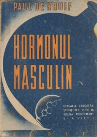 Hormonul masculin - o licarire de speranta pentru prelungirea perioadei de deplina vitalitare a barbatilor