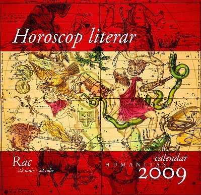 Horoscop literar. Calendar Humanitas 2009. Rac (22 iunie-22 iulie)