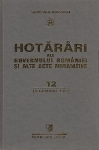 Hotarari al Guvernului Romaniei si alte acte normative 12 decembrie 1999