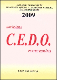 Hotararile C.E.D.O. pentru Romania - ianuarie-iunie 2009 - editia I - bun de tipar 27 iulie 2009