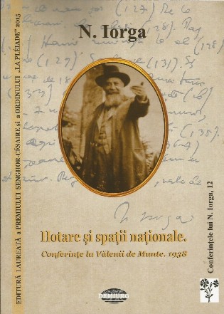 Hotare şi spaţii naţionale : Conferinţe la Vălenii de Munte - 1938