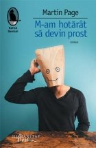 M-am hotărât să devin prost