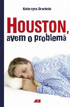 Houston, avem o problema