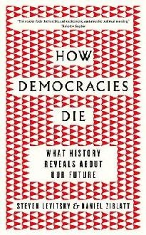 How Democracies Die