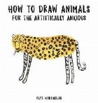 How to Draw Animals for the Artistically Anxious