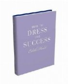 HOW DRESS FOR SUCCESS