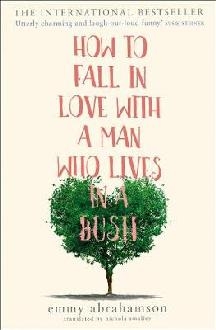 How to Fall in Love with a Man Who Lives in a Bush