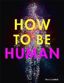 How to Be Human