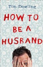 How to Be a Husband