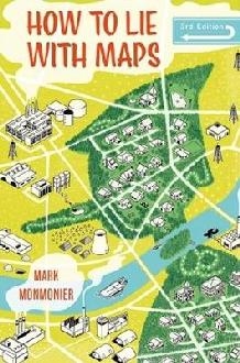 How to Lie with Maps, Third Edition