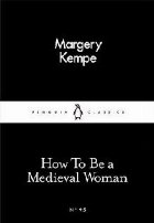 How To Be a Medieval Woman