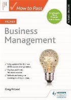 How to Pass Higher Business Management: Second Edition