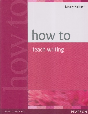 How to Teach Writing