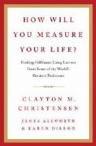 How Will You Measure Your Life?