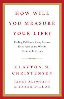 How Will You Measure Your Life?