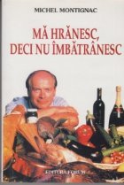 hranesc deci imbatranesc