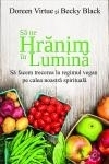 Sa ne hranim in lumina. Sa facem trecerea la regimul vegan pe calea noastra spirituala