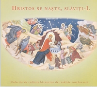 Hristos se naste, slaviti-L. Colectie de colinde bizantine de traditie romaneasca (CD audio)