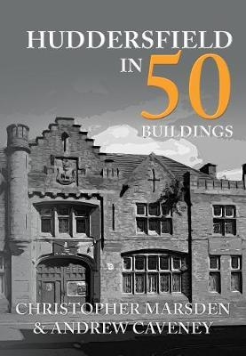 Huddersfield in 50 Buildings