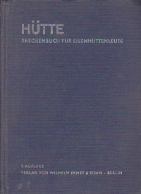 Hutte - Taschenbuch Fur Risenhuttenleute / Manual pentru metalurgisti (limba germana)