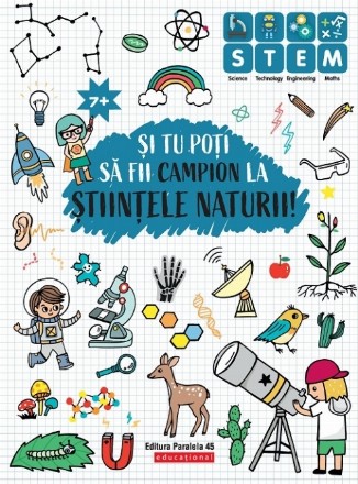 Și tu poți să fii campion la Științele naturii (7 ani+)