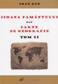 Icoana Pamantului sau Carte de geografie. Tom II